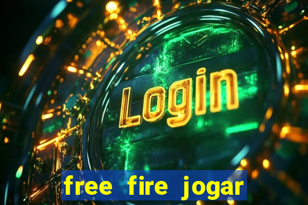 free fire jogar agora teste